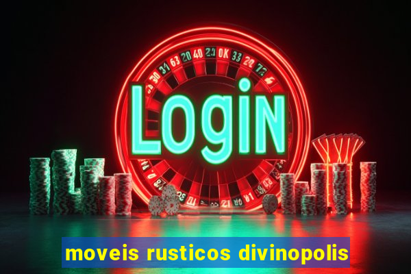 moveis rusticos divinopolis